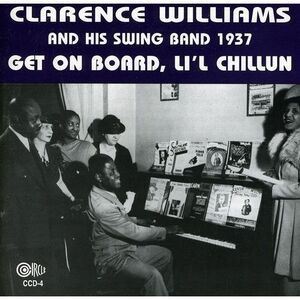 Clarence Williams - Get On Board, Li'l Chillun - 1937  CD